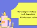 Co to jest marketing internetowy i jak może zmienić Twój biznes