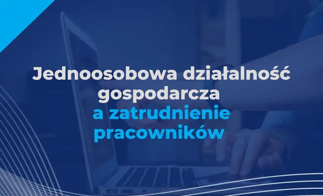 Zdjęcie Jednoosobowa działalność gospodarcza – ile pracowników możesz zatrudnić?